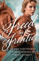 Denise Farnsworth, Sherry Shindelar, Susan F Craft - Freed by the Frontier, Häftad