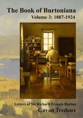 Letters & Memoirs of Sir Richard Francis Burton Volume 3 1