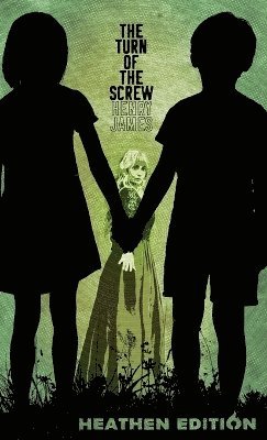 Henry James - Turn of the Screw (Heathen Edition), Inbunden