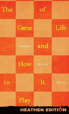 Florence Shinn - Game of Life and How to Play It (Heathen Edition), Inbunden
