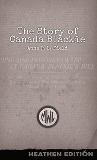 bokomslag Story of Canada Blackie (Heathen Edition)