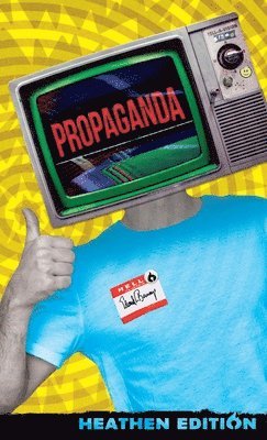 Edward L Bernays, Edward L. Bernays - Propaganda (Heathen Edition), Inbunden