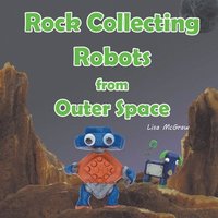 bokomslag Rock Collecting Robots From Outer Space