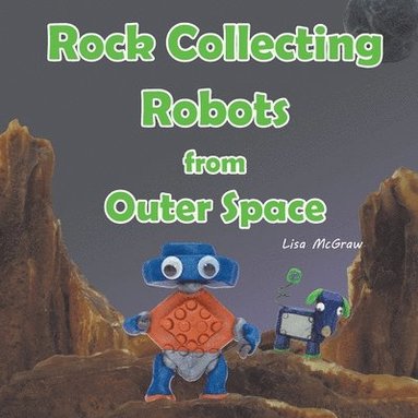 bokomslag Rock Collecting Robots From Outer Space