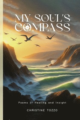 Christine Tozzo - My Soul's Compass, Häftad