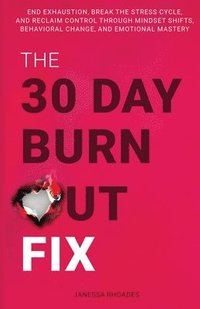 bokomslag The 30-Day Burnout Fix