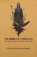 Book of Tongues: The Dead Letters of Pedro & Inês