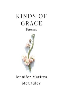 Jennifer Maritza McCauley - Kinds of Grace, Häftad