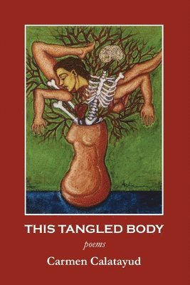 Carmen Calatayud - This Tangled Body, Häftad