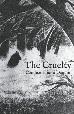 Candice Louisa Daquin - Cruelty, Häftad