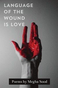 bokomslag Language of the Wound is Love