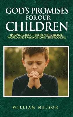 William Nelson - God's Promises for Our Children, Inbunden. Tillgänglighet: Lägg i varukorg