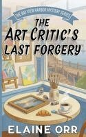 Elaine L Orr - Art Critic's Last Forgery, Häftad. Tillgänglighet: Lägg i varukorg
