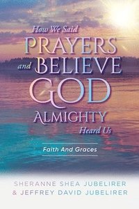 bokomslag How We Said Prayers And Believe God Almighty Heard Us