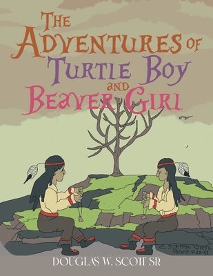 bokomslag The Adventures of Turtle Boy and Beaver Girl