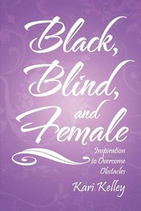 bokomslag Black, Blind, and Female