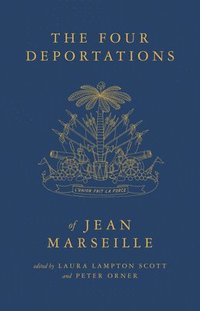bokomslag The Four Deportations of Jean Marseille