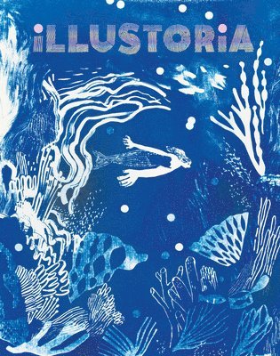 bokomslag Illustoria: Blue: Issue #26: Stories, Comics, Diy, for Creative Kids and Their Grownups