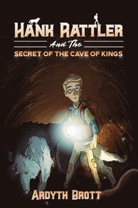 bokomslag Hank Rattler And The Secret Of The Cave Of Kings