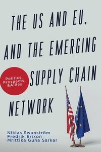 bokomslag The US and EU, and the Emerging Supply Chain Network