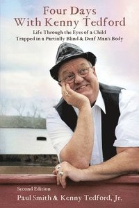 bokomslag Four Days with Kenny Tedford: Life Through the Eyes of a Child Trapped in a Partially Blind & Deaf Man's Body
