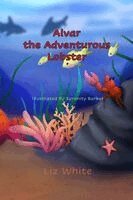 Liz White - Alvar the Adventurous Lobster, Häftad