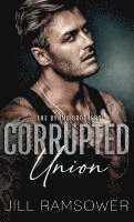 bokomslag Corrupted Union: A Forced Marriage Mafia Romance