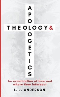 bokomslag Theology and Apologetics