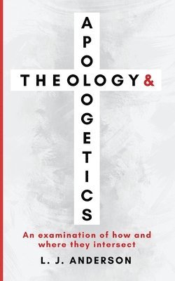 bokomslag Theology and Apologetics