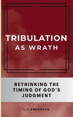 bokomslag Tribulation as Wrath