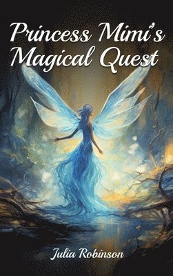 Julia Robinson - Princess Mimi's Magical Quest, Inbunden