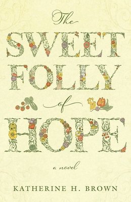 The Sweet Folly of Hope 1