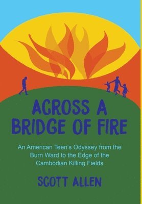 Scott Allen - Across a Bridge of Fire, Inbunden