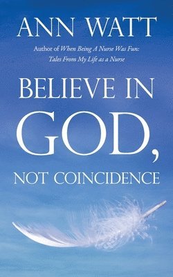 Believe in God, Not Coincidence 1