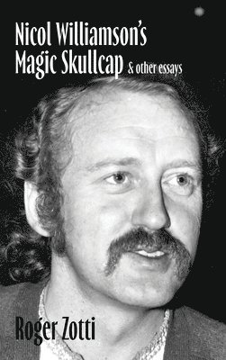 bokomslag Nicol Williamson's Magic Skullcap & other essays