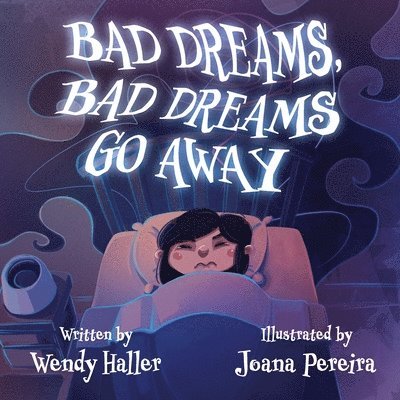 Bad Dreams, Bad Dreams Go Away 1