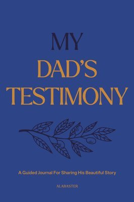 Alabaster - My Dad's Testimony (HC), Inbunden