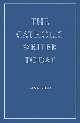 The Catholic Writer Today 1