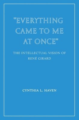 Cynthia L Haven, Cynthia L. Haven - "Everything Came to Me at Once", Häftad