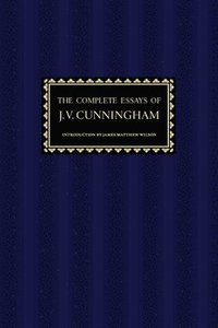 bokomslag The Complete Essays of J. V. Cunningham