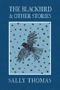 bokomslag The Blackbird and Other Stories