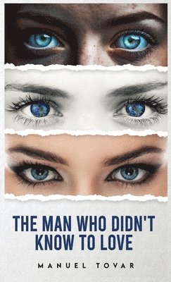 Man Who Didn't Know To Love