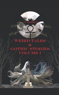 bokomslag The Grannybat's Weird Tales & Gothic Stories