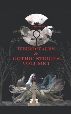 The Grannybat's Weird Tales & Gothic Stories 1