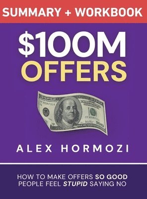 $100M Offers Summary and Workbook 1