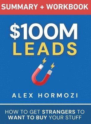 $100M Leads Summary & Workbook 1