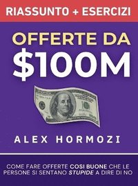 bokomslag Offerte da $100M Riassunto e Manuale Degli Esercizi