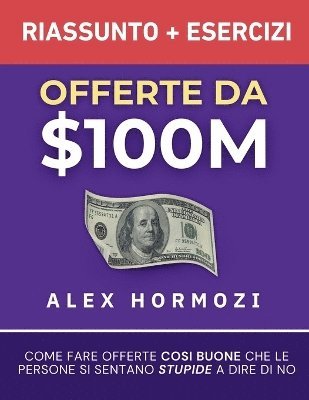 bokomslag Offerte da $100M Riassunto e Manuale Degli Esercizi