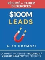 Alexander Hormozi - $100M Leads Résumé et cahier d'exercices, Inbunden