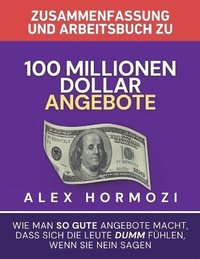bokomslag Zusammenfassung und Arbeitsbuch zu "100 Millionen Dollar Angebote"